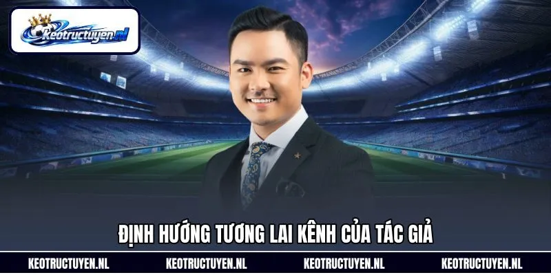 Định hướng tương lai kênh của tác giả Định hướng tương lai kênh của tác giả