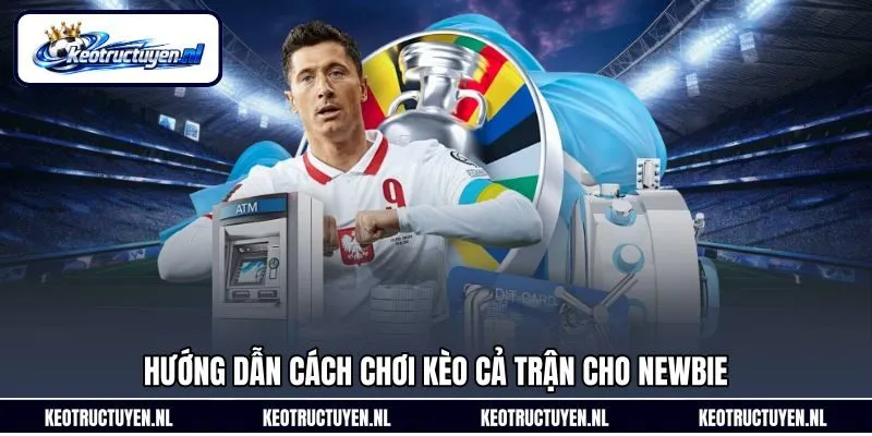 Hướng dẫn cách chơi kèo cả trận cho newbie