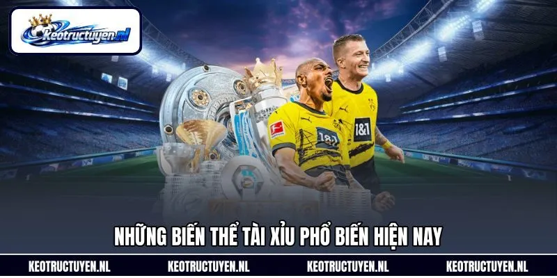 Những biến thể tài xỉu phổ biến hiện nay Những biến thể tài xỉu phổ biến hiện nay