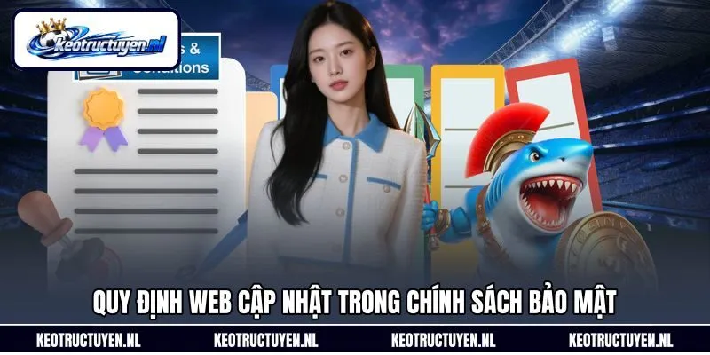 Quy định web cập nhật trong chính sách bảo mật