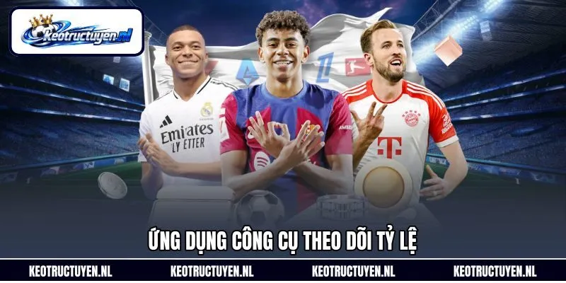 Ứng dụng công cụ theo dõi tỷ lệ Ứng dụng công cụ theo dõi tỷ lệ